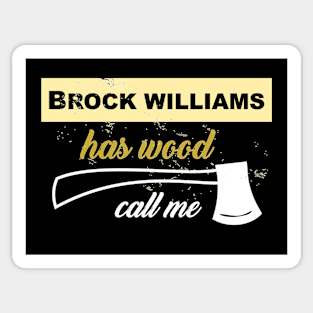 Brock Williams Has Wood... Call Me AvsED- S02e02 Sticker